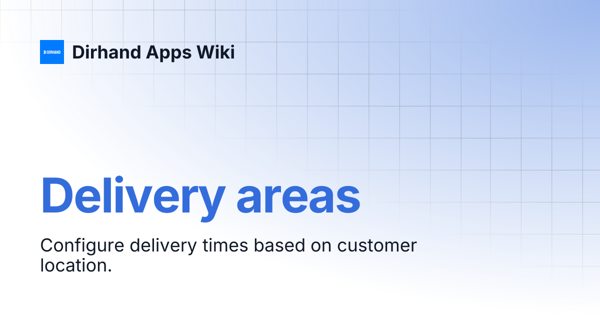 Delivery areas | Dirhand Apps Wiki